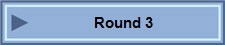 Round 3